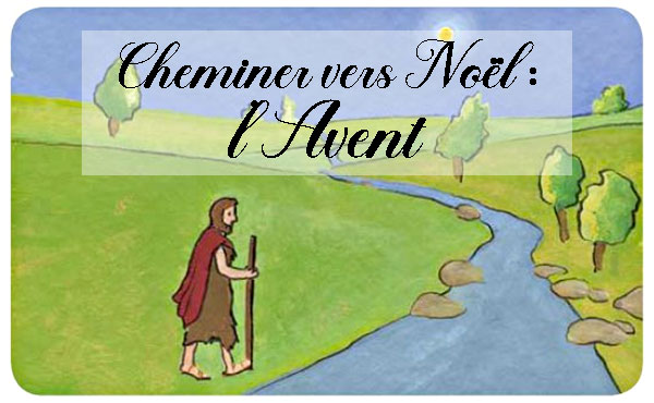 Cheminer vers Noël : L'Avent