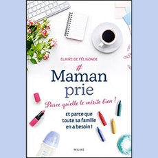 #Maman prie  - Claire de Féligonde